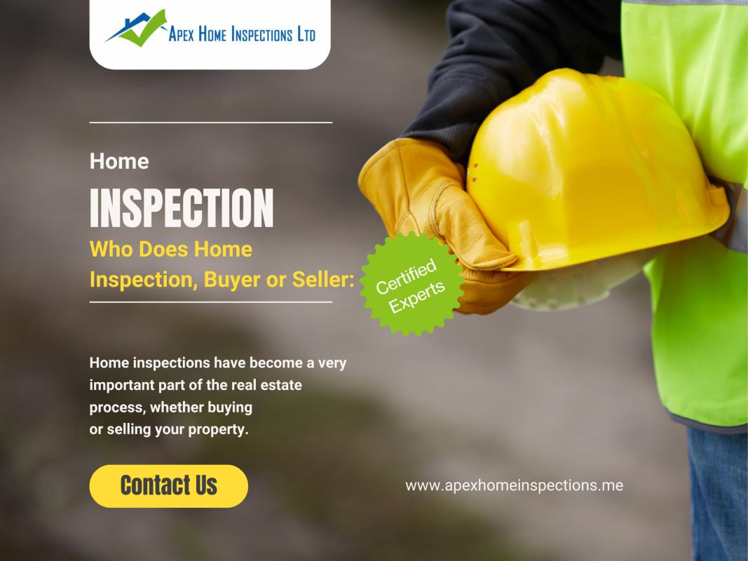 Who Does Home Inspection, Buyer or Seller: All You Need to Know